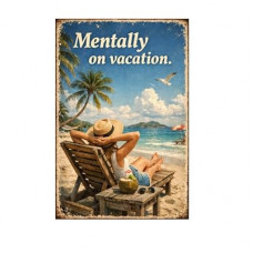 Mentally on Vacation Beach Metal Sign - 8x12 Inch Vintage-Style Tin Plaque with Relaxing Coastal Art, P…